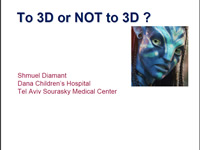 To 3D or NOT to 3D ?